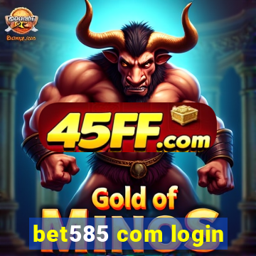 bet585 com login